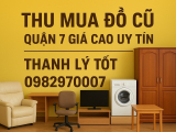 Thanh lý thu mua đồ cũ Quận 7 tận nơi GIÁ CAO uy tín