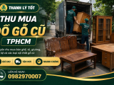 Cửa hàng thu mua đồ gỗ cũ TPHCM giá cao tận nơi siêu tốc 24/7